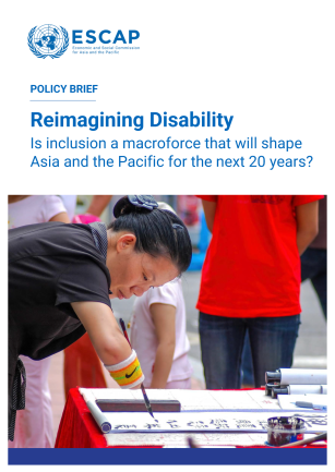 Reimagining Disability : is inclusion a macroforce that will shape Asia and the Pacific for the next 20 years?
