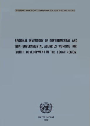 Regional inventory of governmental and non-governmental agencies working for youth development in the ESCAP  region