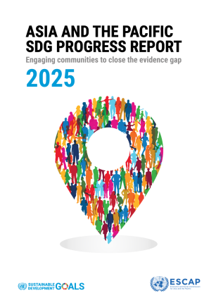 Asia and the Pacific SDG Progress Report 2025 : engaging communities to close the evidence gap