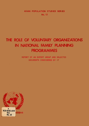 The Role of voluntary organizations in national family planning programmes : report and selected documents of the expert group on the role of voluntary organizations in national family planning programmes
