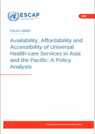 Availability, affordability and accessibility of universal  health-care services in Asia and the Pacific : a policy analysis