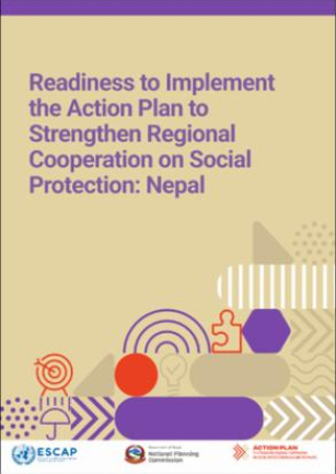 Readiness to implement the action plan to strengthen regional cooperation on social protection : Nepal