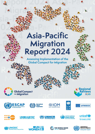 Asia-Pacific Migration Report 2024: Assessing Implementation of the Global Compact for Migration