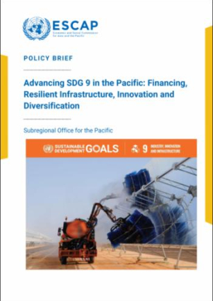 Advancing SDG 9 in the Pacific : financing, resilient infrastructure, innovation and diversification