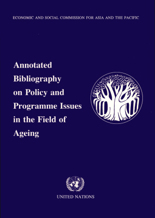 Annotated bibliography on policy and programme issues in the field of ageing
