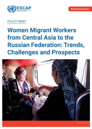 Women migrant workers from Central Asia to the Russian Federation : trends, challenges and prospects