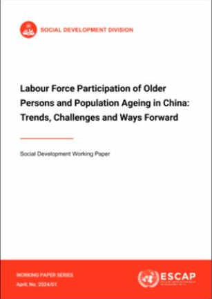 Labour force participation of older persons and population ageing in China : trends, challenges and ways forward