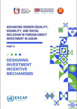 Advancing Gender Equality, Disability, and Social Inclusion in Foreign Direct Investment in ASEAN (Part 2): Designing Investment Incentive Mechanisms
