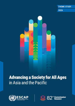 Leaving no one behind : advancing a society for all ages in Asia and the Pacific