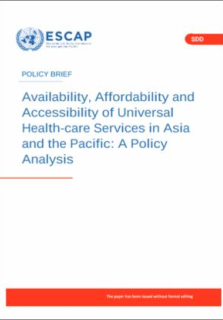 Availability, affordability and accessibility of universal  health-care services in Asia and the Pacific : a policy analysis
